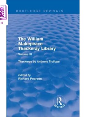 海外直订The William Makepeace Thackeray Library: Volume III - Thackeray by Anthony Troll 威廉·马克皮斯·萨克雷图书馆