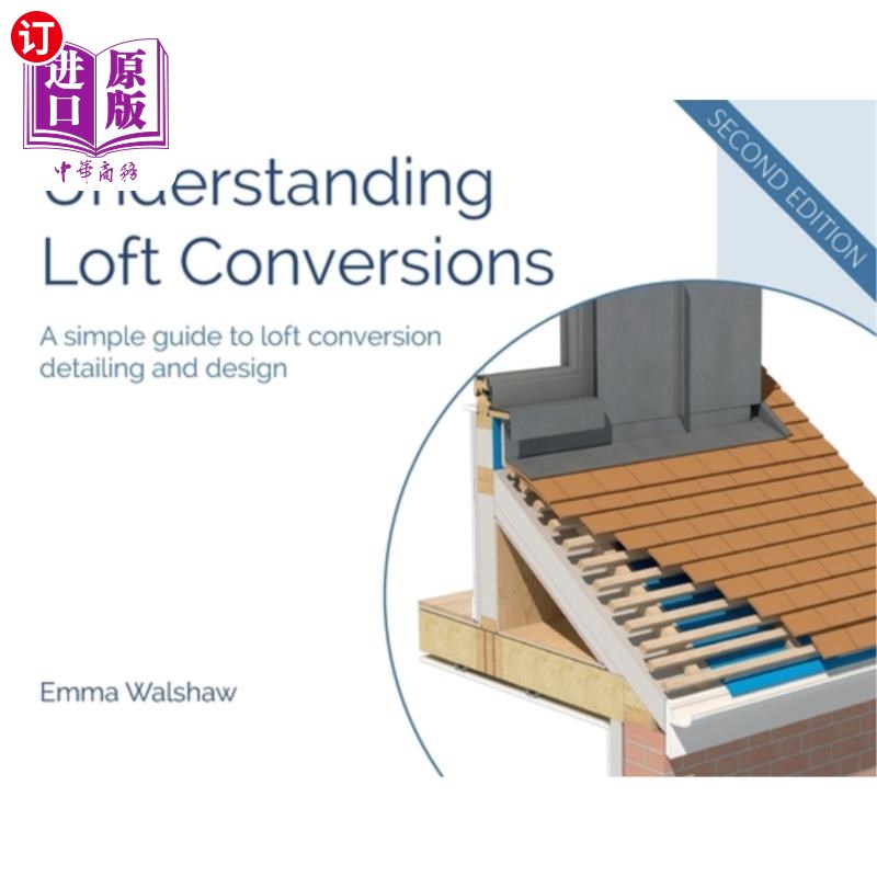 海外直订Understanding Loft Conversions: A simple guide to loft conversion detailing and  理解阁楼转换:一个简单的指