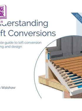 海外直订Understanding Loft Conversions: A simple guide to loft conversion detailing and  理解阁楼转换:一个简单的指