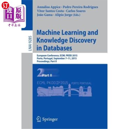 海外直订Machine Learning and Knowledge Discovery in Databases: European Conference, Ecml 机器学习和数据库中的知识发现: