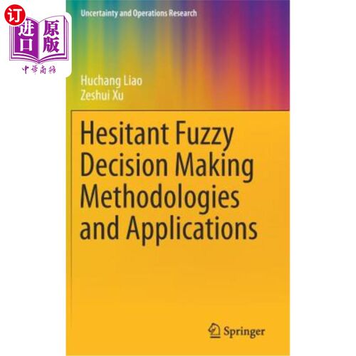 海外直订Hesitant Fuzzy Decision Making Methodologies and Applications 犹豫模糊决策方法及其应用