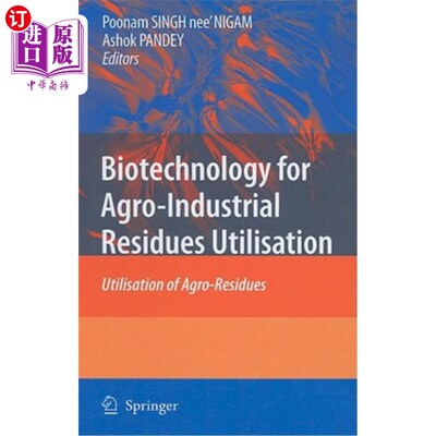 海外直订Biotechnology for Agro-Industrial Residues Utilisation: Utilisation of Agro-Resi 农业工业残留物利用的生物技
