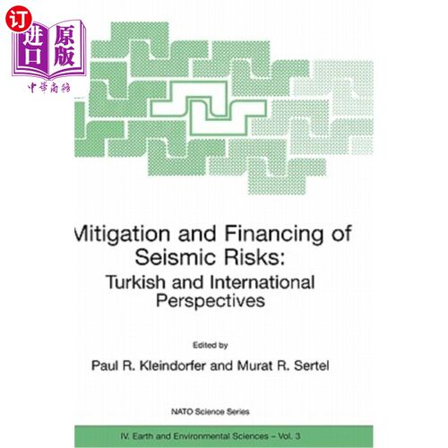 海外直订Mitigation and Financing of Seismic Risks: Turkish and International Perspective 地震风险的缓解和融资:土耳其和