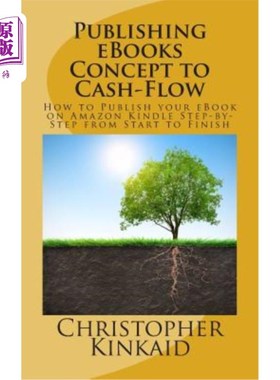 海外直订Publishing eBooks Concept to Cash-Flow: How to Publish your eBook on Amazon Kind 出版电子书的概念现金流:如