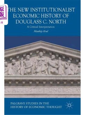 海外直订The New Institutionalist Economic History of Douglass C. North: A Critical Inter 道格拉斯·C·诺斯的新制度主