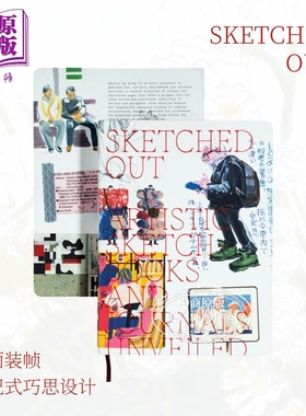Sketched Out: Artistic Sketchbooks and Journals Unveiled 进口艺术 涂鸦草稿本：揭开艺术素描本和日记的面纱【中商原版?