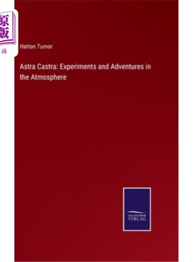 海外直订Astra Castra: Experiments and Adventures in the Atmosphere Astra Castra:大气中的实验和冒险
