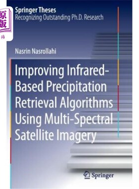 海外直订Improving Infrared-Based Precipitation Retrieval Algorithms Using Multi-Spectral 利用多光谱卫星图像改进红外