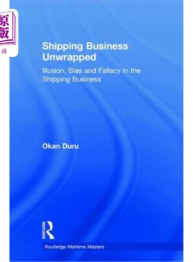 海外直订Shipping Business Unwrapped: Illusion, Bias and Fallacy in the Shipping Business 航运业揭秘:航运业中的错觉