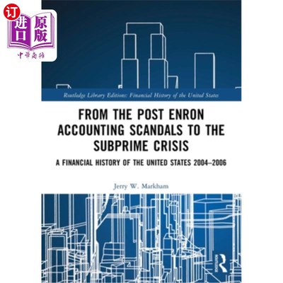 海外直订From the Post Enron Accounting Scandals to the Subprime Crisis: A Financial Hist 从后安然会计丑闻到次贷危机