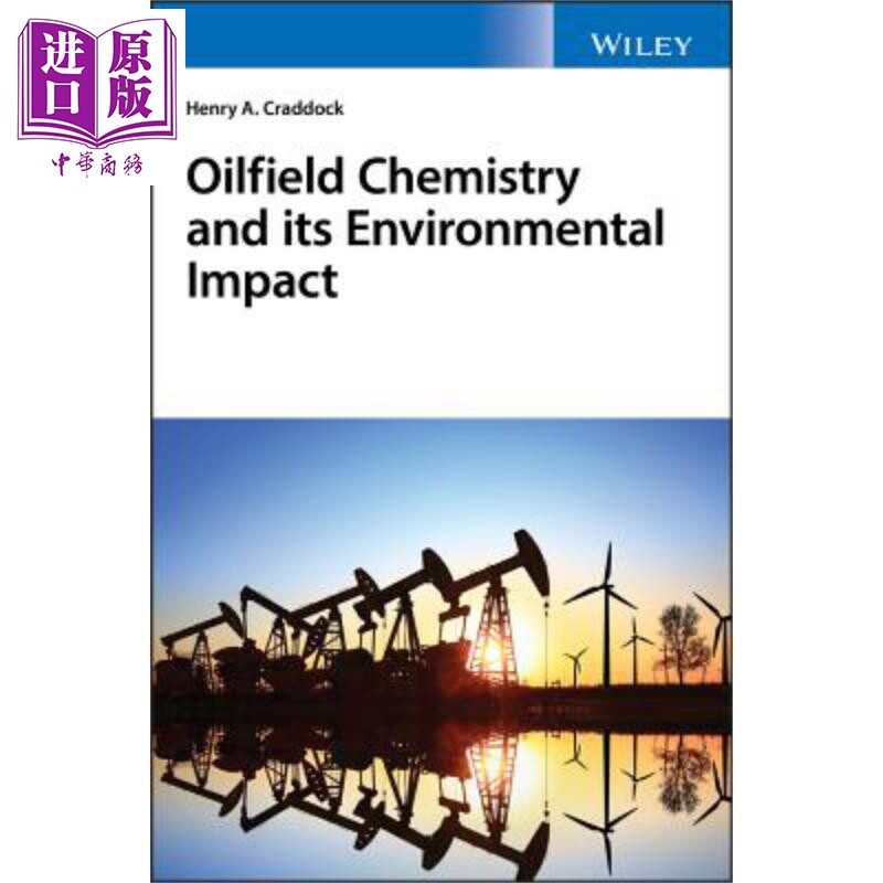 现货 油田化学及其环境影响 Oilfield Chemistry And Its Environmental Impact Henry Craddock 英文原版【中商原版】wiley