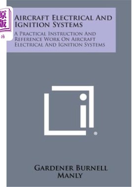 海外直订Aircraft Electrical and Ignition Systems: A Practical Instruction and Reference  飞机电气和点火系统：飞机电