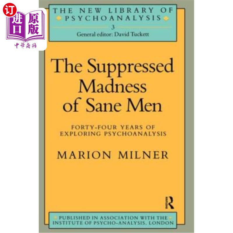 海外直订The Suppressed Madness of Sane Men: Forty-Four Years of Exploring Psychoanalysis 理智人被压抑的疯狂:探索精
