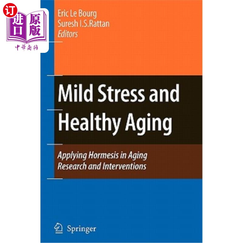 海外直订Mild Stress and Healthy Aging: Applying Hormesis in Aging Research and Intervent 温和压力与健康衰老:在衰老研究