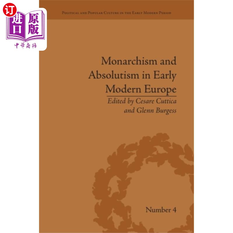 海外直订Monarchism and Absolutism in Early Modern Europe 近代早期欧洲的君主主义与专制主义