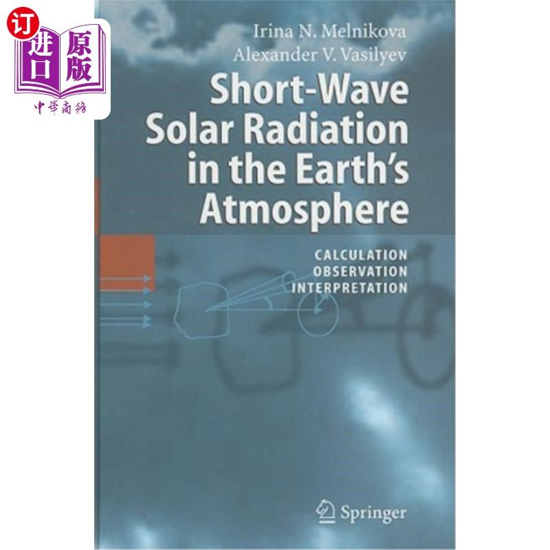 海外直订Short-Wave Solar Radiation in the Earth's Atmosphere: Calculation, Observation,  地球大气中的短波太阳辐射：