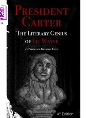 海外直订The Literary Genius of Lil Wayne: President Carter - The Cases for Lil Wayne's N 利尔·韦恩的文学天才：卡特