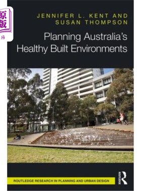 海外直订Planning Australia's Healthy Built Environments 规划澳大利亚的健康建筑环境