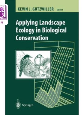 海外直订Applying Landscape Ecology in Biological Conservation 景观生态学在生物保护中的应用