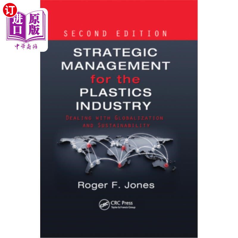 海外直订Strategic Management for the Plastics Industry: Dealing with Globalization and S 塑料工业的战略管理:处理全