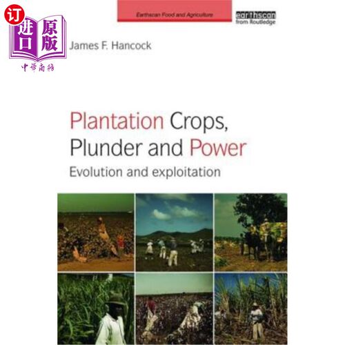 海外直订Plantation Crops, Plunder and Power: Evolution and Exploitation 种植园作物、掠夺与权力:进化与剥削