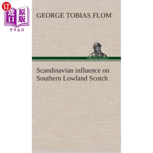 海外直订Scandinavian Influence on Southern Lowland Scotch 斯堪的纳维亚对南部低地苏格兰的影响