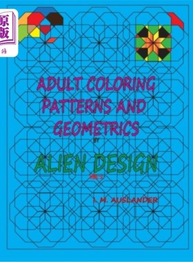 海外直订Patterns and Geometrics by Alien Design vol 1: Adult Coloring with a twist 外星人设计的图案和几何第1卷：成