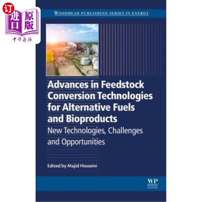 海外直订Advances in Feedstock Conversion Technologies for Alternative Fuels and Bioprodu 替代燃料和生物制品原料转化