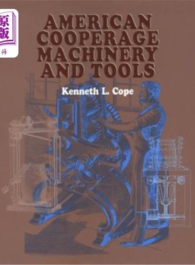 海外直订American Cooperage Machinery and Tools 美国合作机械和工具