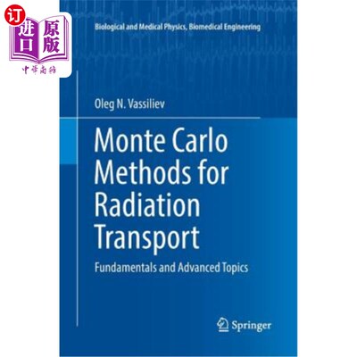 海外直订Monte Carlo Methods for Radiation Transport: Fundamentals and Advanced Topics 辐射输运的蒙特卡罗方法：基础