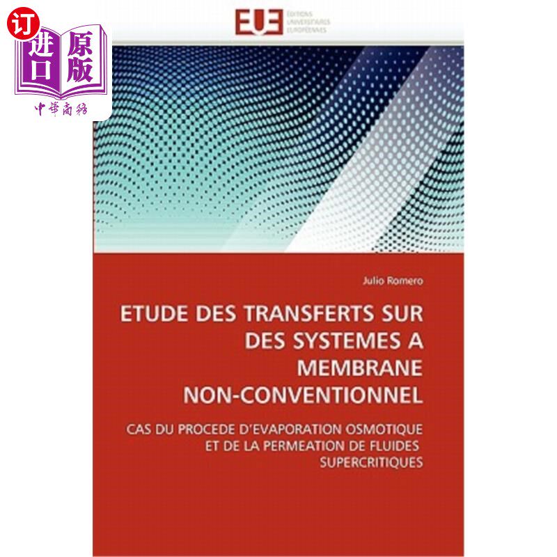 海外直订法语 Etude Des Transferts Sur Des Systemes a Membrane Non-Conventionnel 非常规膜系统传输的研究