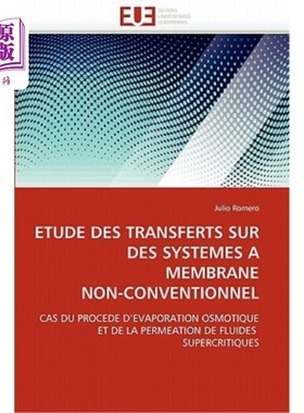 海外直订法语 Etude Des Transferts Sur Des Systemes a Membrane Non-Conventionnel 非常规膜系统传输的研究
