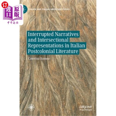 海外直订Interrupted Narratives and Intersectional Representations in Italian Postcolonia 意大利后殖民文学中的断续叙