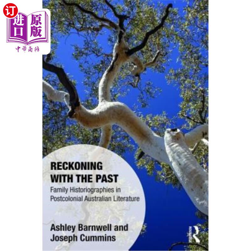 海外直订Reckoning with the Past: Family Historiographies in Postcolonial Australian Lite 清算过去:后殖民时期澳大利