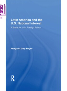 海外直订Latin America and the U.S. National Interest: A Basis for U.S. Foreign Policy 拉丁美洲与美国国家利益:美国外