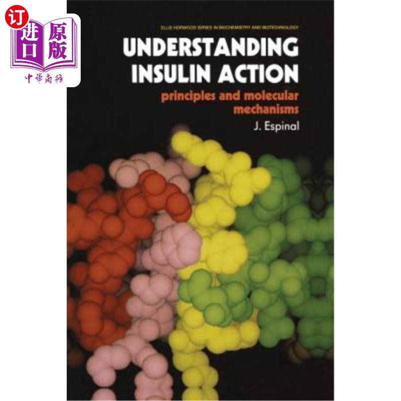 海外直订Understanding Insulin Action: Principles and Molecular Mechanisms 了解胰岛素的作用：原理和分子机制