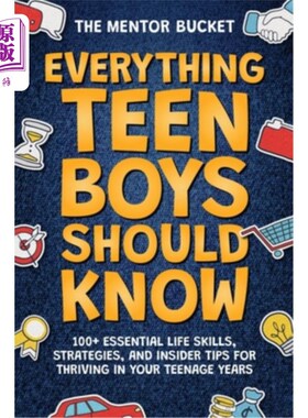 海外直订Everything Teen Boys Should Know - 100+ Essential Life Skills, Strategies, and I 青少年男孩应该知道的一切-
