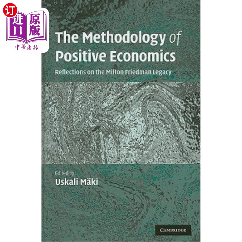 海外直订The Methodology of Positive Economics 实证经济学的方法论：对米尔顿·弗里德曼遗产的反思