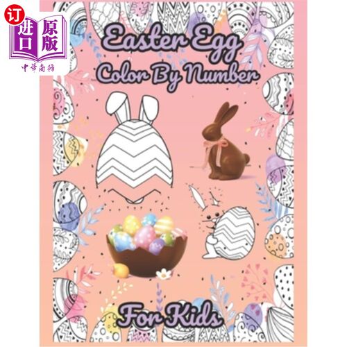 海外直订Easter Egg Color By Number For Kids: Coloring Book of Cute Easter Bunnies, Easte 复活节彩蛋的颜色由数字为孩