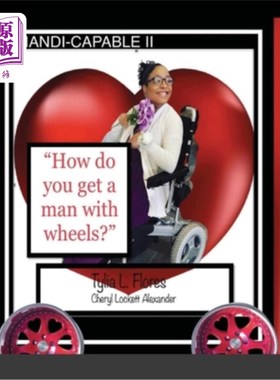 海外直订HANDI-CAPABLE II How to get a man with wheels 如何得到一个有轮子的男人