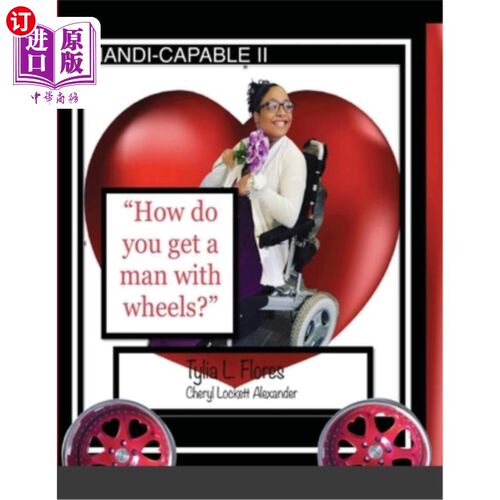 海外直订HANDI-CAPABLE II How to get a man with wheels 如何得到一个有轮子的男人