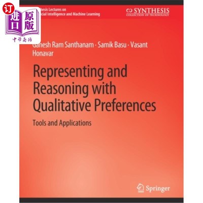 海外直订Representing and Reasoning with Qualitative Preferences: Tools and Applications 用定性偏好表示和推理:工具和