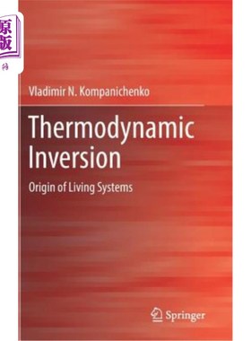 海外直订Thermodynamic Inversion: Origin of Living Systems 热力学反转：生命系统的起源
