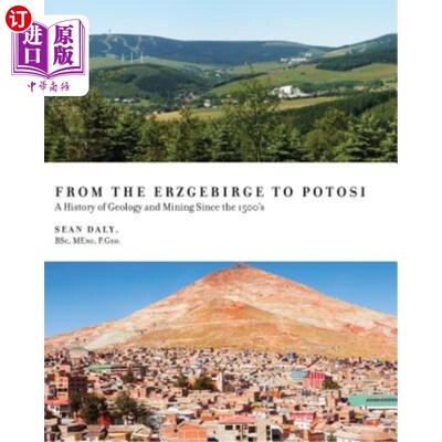 海外直订From the Erzgebirge to Potosi: A History of Geology and Mining Since the 1500's 从Erzgebirge