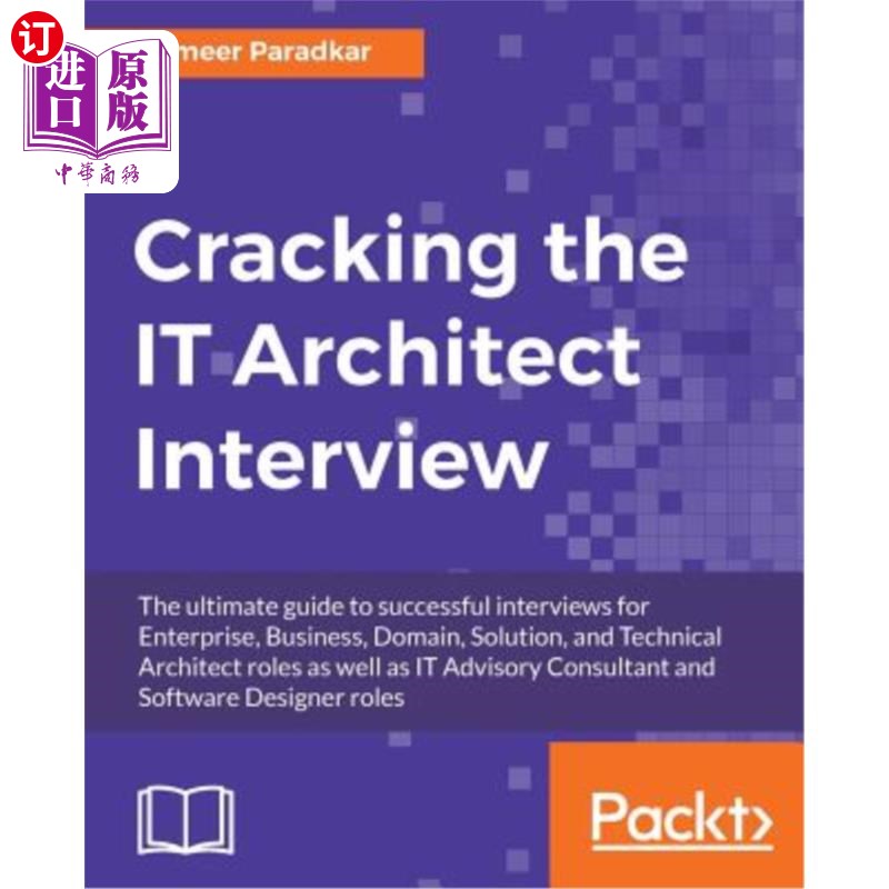 海外直订Cracking the IT Architect Interview: The ultimate guide to successful interviews 破解IT架构师面试:企业、业