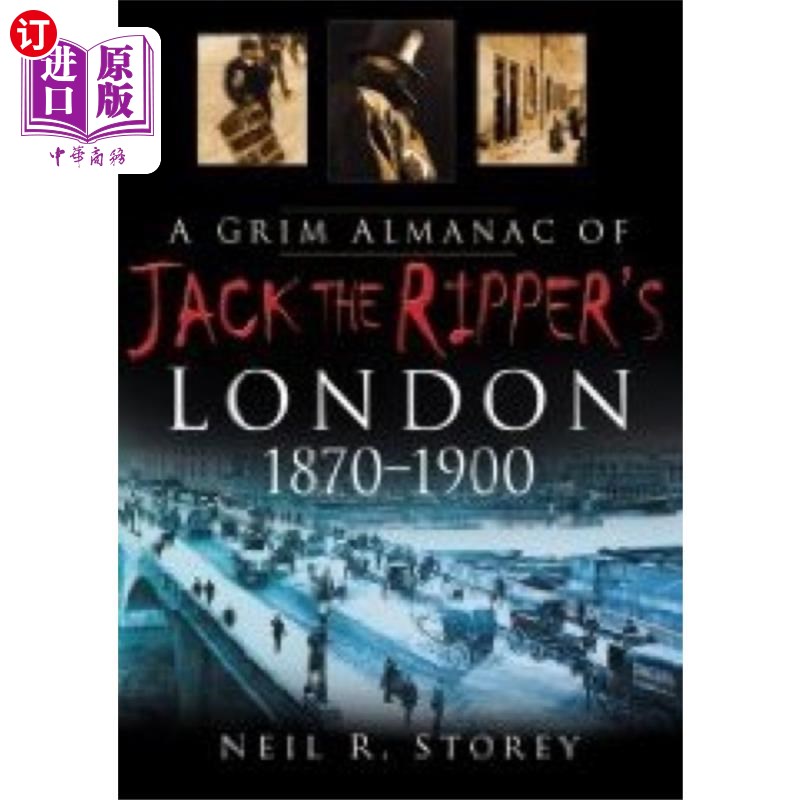 海外直订Grim Almanac of Jack the Ripper's London 1870-19... 开膛手杰克的伦敦冷酷年鉴1870-1900