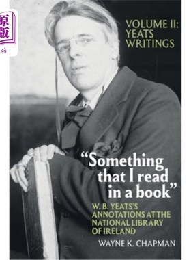 海外直订Something That I Read in a Book: W. B. Yeats's Annotations at the National Libra 我在一本书中读到的东西：爱