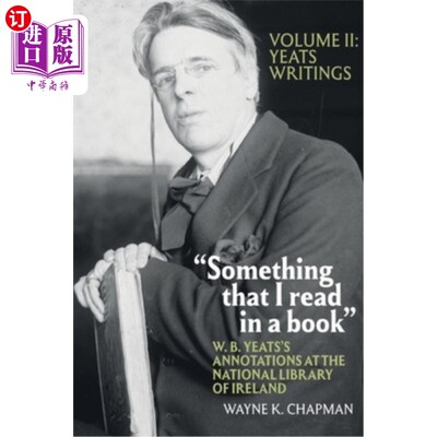 海外直订Something That I Read in a Book: W. B. Yeats's Annotations at the National Libra 我在一本书中读到的东西：爱