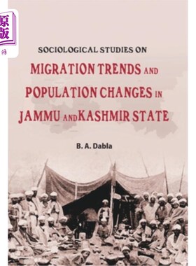 海外直订Migration Trends And Population Changes In Jammu And Kashmir 查谟和克什米尔的移民趋势和人口变化