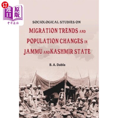 海外直订Migration Trends And Population Changes In Jammu And Kashmir 查谟和克什米尔的移民趋势和人口变化